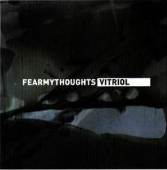 Fear My Thoughts : Vitriol